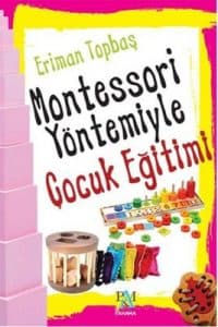 Montessori Eğitiminde Yararlanabileceğiniz Kitaplar