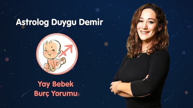 Yay Bebek Mayıs Ayı Burç Yorumu | Astrolog Duygu Demir image