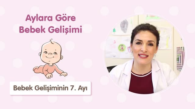 Bebek Gelişiminin 7. Ayı - Dr. Aylin Şimşek