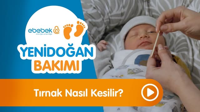 Bebeklerde Tırnak Kesimi - Yenidoğan Bakımı