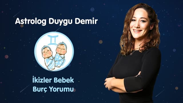 İkizler Bebek Burç Yorumu | Astrolog Duygu Demir image